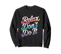 Relax Don't Do It Inspirado Retro 80's As Don't Do It Sudadera