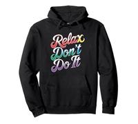 Relax Don't Do It Inspirado Retro 80's As Don't Do It Sudadera con Capucha