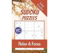Relax & Focus Sudoku Puzzle Book: Sudoku Puzzles for Relaxing and To Help You Focus Your Mind | 6 x 9 inches, 110 pages | 50+ Puzzles | Solutions ... Gift for Vacations, Holidays and Free Times.