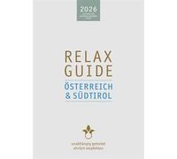 RELAX Guide 2026 Österreich & Südtirol: Alle Hotels für Wellness und Gesundheit. Unabhängig getestet, ehrlich empfohlen.
