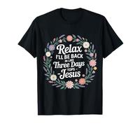 Relax I'Ll Be Back In Like Three Days Tops - Jesus |- Camiseta
