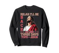 Relax I'Ll Be Back In Like Three Days Tops - Jesus Sudadera
