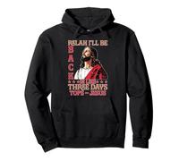 Relax I'Ll Be Back In Like Three Days Tops - Jesus Sudadera con Capucha