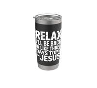 Relax I'll Be Back In Like Three Days Tops - Jesus - Vaso térmico de acero inoxidable de doble pared