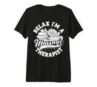 Relax I'm A Massage Therapist Camiseta Premium