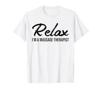 Relax I'm a Massage Therapist Fisioterapeuta Masajeador Camiseta