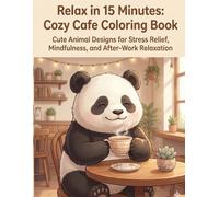 Relax in 15 Minutes: Cozy Cafe Coloring Book: Cute Animal Designs for Stress Relief, Mindfulness, and After-Work Relaxation