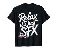 Relax It's Just SFX Makeup Artist Work Movie Film - Camiseta