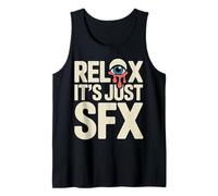 Relax It's Just SFX Makeup Artist Work Movie Film Camiseta sin Mangas