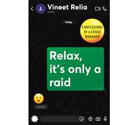 Relax, It's Only a Raid: Confessions of a Crisis Manager