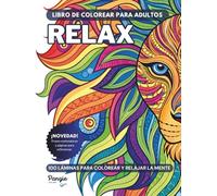RELAX - Libro de colorear para adultos. 100 dibujos A4 para colorear y relajar la mente.: Colorea, inspira calma y libera tu estrés con patrones ... motivadoras y páginas para reflexionar.