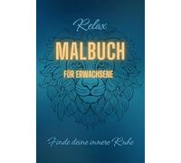Relax - Malbuch für Erwachsene: Finde deine innere Ruhe