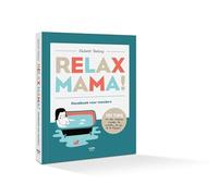 Relax Mama!: Handboek voor moeders (pocket uitgave)