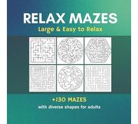 RELAX MAZES: +130 MAZES with diverse shapes for adults, Large & Easy to Relax