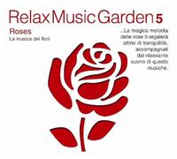 Relax Music Garden 5 - Relax Music Garden 5-Roses