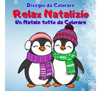 Relax Natalizio: Libro da Colorare per Adulti e Ragazzi con 40 Disegni di Scene Invernali, Tazze di Cioccolata Calda, Ornamenti e Fiocchi di Neve per il Benessere.
