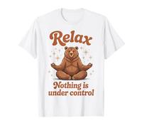 Relax, Nothing Is Under Control, diseño de Oso meditando Camiseta