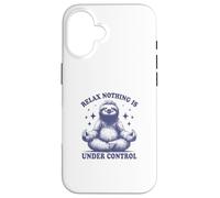 Relax Nothing Is Under Control Perezoso Divertido Regalo para Amantes Carcasa para iPhone 16
