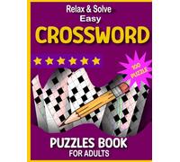 Relax & Solve Crossword Puzzle Book for Adults: Relaxing Collection of Brain-Boosting Puzzles to Unwind Your Day”