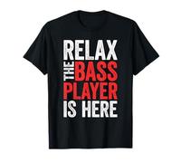 Relax The Bass Player Is Here - Camiseta de bajo Camiseta