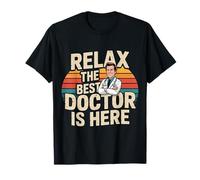Relax The Best Doctor Is Here Healthcare Appreciation - Camiseta