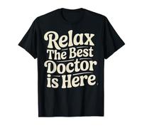 Relax The Best Doctor Is Here Healthcare Appreciation - Camiseta