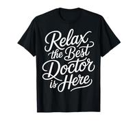 Relax The Best Doctor Is Here Healthcare Appreciation |- Camiseta