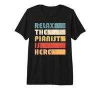 Relax The Pianist Is Here para músicos de Piano Camiseta Premium