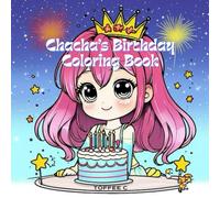 Relax Time: ChaCha's Birthday Cute and relax Coloring Book for Teens / Adults