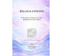 RELAX & UNWIND: 50 Word Search Puzzles for Calm, Mindfulness & Stress Relief