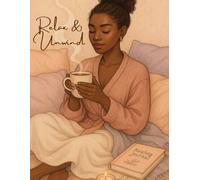 Relax & Unwind: A Healing Adult Coloring Book/ Journal (Selfcare/Selflove)