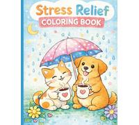 Relax & Unwind Coloring Book: A Calming Coloring Experience for Stress Relief, Mindfulness, and Relaxation