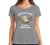 Relax We All Crazy It's Not A Statement - Camiseta para mujer, gris, XXL