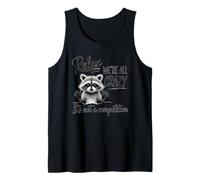 Relax We Are All Crazy Funny Raccoon Dichos Camiseta sin Mangas