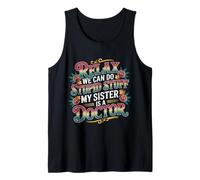 Relax We Can Do Stupid Stuff My Sister Is A Doctor - Camiseta sin Mangas