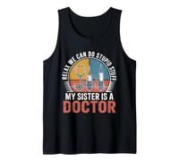 Relax We Can Do Stupid Stuff My Sister Is A Doctor Camiseta sin Mangas