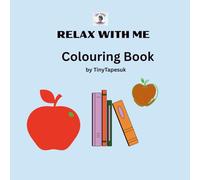 Relax with me, Colour Fun : A Colouring Book for Toddlers: Over 25 Cute and Easy Pictures For Hours of Creative Fun