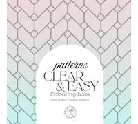 Relax with Patterns volume 2: Clear & Easy Colouring Book for Adults: 30 easy patterns to colour and enjoy: Simple patterns for calm, confidence and mindfulness