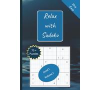 Relax with Sudoku: Very Easy Sudoku Puzzles to Calm Yet Focus Your Mind - Good for All Ages