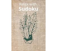 Relax with Suduko Puzzle Book: Relaxing Sudoku Puzzle Book: Calming Sudoku Puzzles | Chill and Calm the Mind, Relax, & Focus | 6x9 Inches, 110 Pages | ... Gift for Vacation, Travel and Free Time