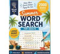 Relax With Summer Word Search For Adults: 100 Large Print Easy to Read Puzzles for Stress Relief, Vacation Fun and Beachside Relaxation