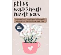 Relax Word Search Puzzle Book: 80 Large Print Word Search Puzzles for Relaxation, Meditation & Free Time