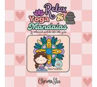 Relax, Yoga & Mandalas: La combinación perfecta entre color y paz