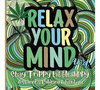 Relax Your Mind: Stay Trippy Little Hippy (Bold and Easy Coloring Book)