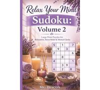 Relax Your Mind Sudoku: Volume 2: Large Print Puzzles for Relaxation, Stress Relief & Mental Clarity