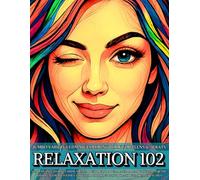 Relaxation 102 - Jumbo Variety Ultimate Coloring Book: 102 Designs for Teens & Adults Featuring Landscapes, Motivational Quotes, Mandalas, Majestic ... Horror, Fantasy Art, and Whimsical Cityscapes