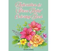 Relaxation And Stress Relief Coloring Book for Adults: An Adult Coloring Collection for Anxiety Relief and Relaxation