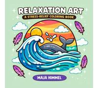 Relaxation Art: A Stress Relief Coloring Book for Kids & Adults: 40 Bold & Easy Designs to Color and Relax (Calm Escape Collection)