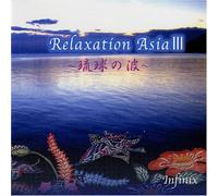 Relaxation Asia 3:Ryuukyuu No