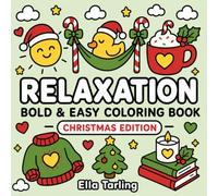 Relaxation Christmas: Bold & Easy Coloring Book for Kids & Adults: 40 Simple Cozy Christmas Designs for Stress Relief, Mindfulness, Relaxation and Creative Fun (Relaxation Coloring Book Series)